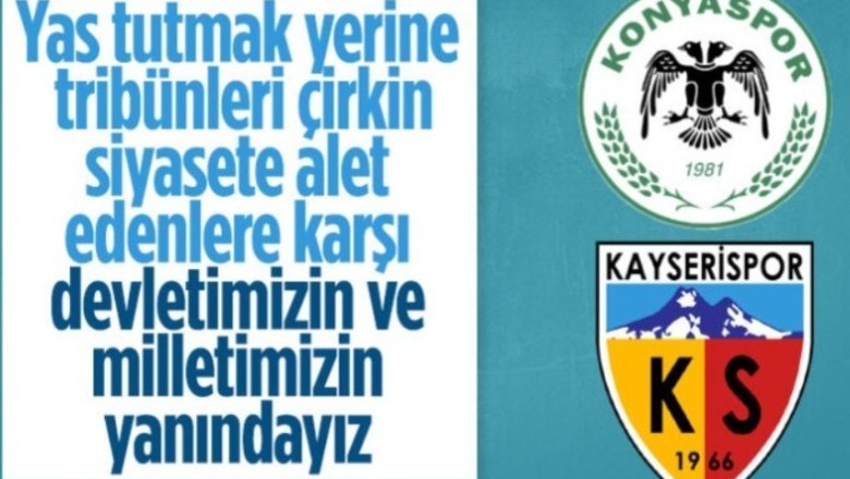 Kayserispor ve Konyaspor'dan açıklama: Devletimizin yanındayız